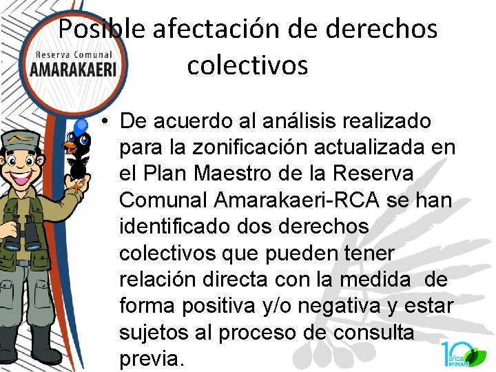 Posible afectación de derechos colectivos • De acuerdo al análisis realizado para la zonificación Posible afectación de derechos colectivos • De acuerdo al análisis realizado para la zonificación