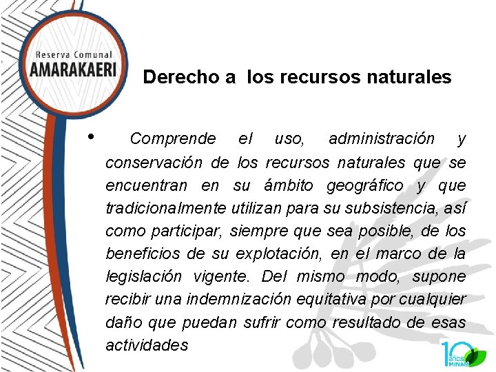 Derecho a los recursos naturales • Comprende el uso, administración y conservación de los Derecho a los recursos naturales • Comprende el uso, administración y conservación de los