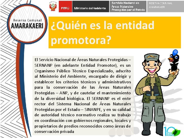 ¿Quién es la entidad promotora? El Servicio Nacional de Áreas Naturales Protegidas – SERNANP