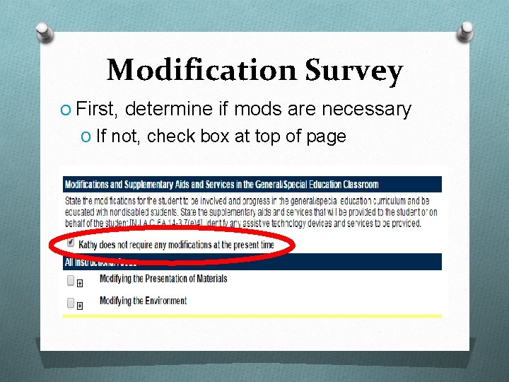 Modification Survey O First, determine if mods are necessary O If not, check box