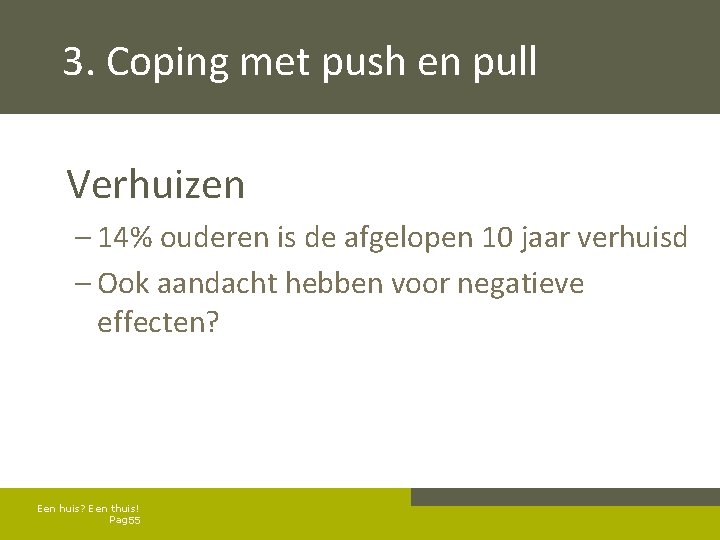 3. Coping met push en pull Verhuizen – 14% ouderen is de afgelopen 10