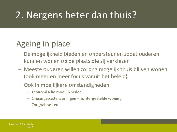 2. Nergens beter dan thuis? Ageing in place – De mogelijkheid bieden en ondersteunen