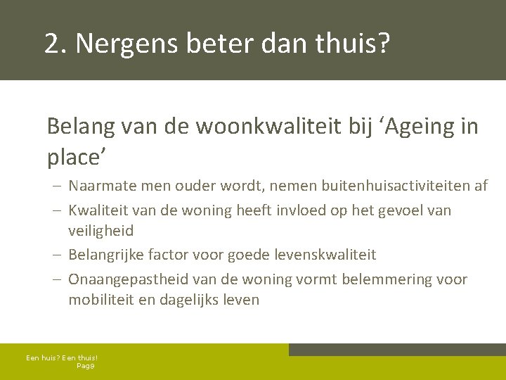 2. Nergens beter dan thuis? Belang van de woonkwaliteit bij ‘Ageing in place’ –