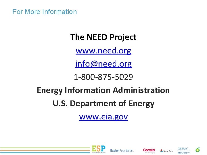 For More Information The NEED Project www. need. org info@need. org 1 -800 -875