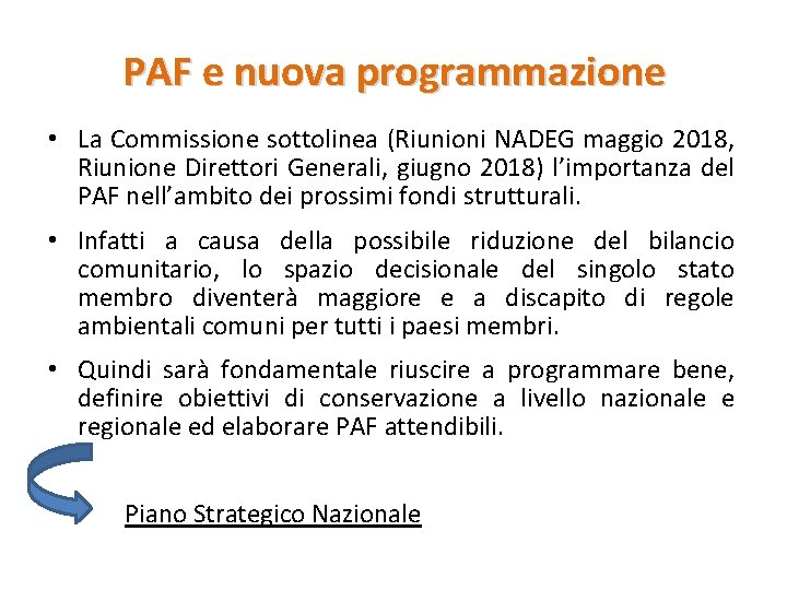 PAF e nuova programmazione • La Commissione sottolinea (Riunioni NADEG maggio 2018, Riunione Direttori