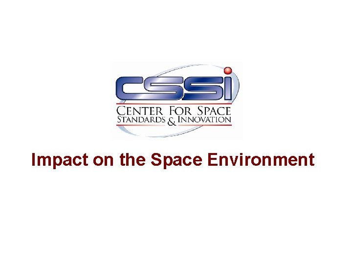 Impact on the Space Environment 