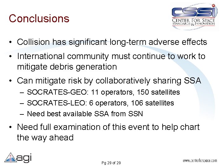 Conclusions • Collision has significant long-term adverse effects • International community must continue to