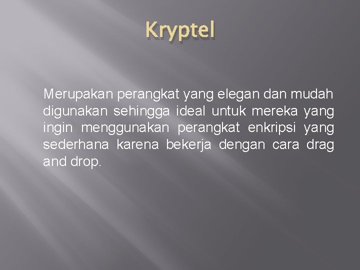 Kryptel Merupakan perangkat yang elegan dan mudah digunakan sehingga ideal untuk mereka yang ingin