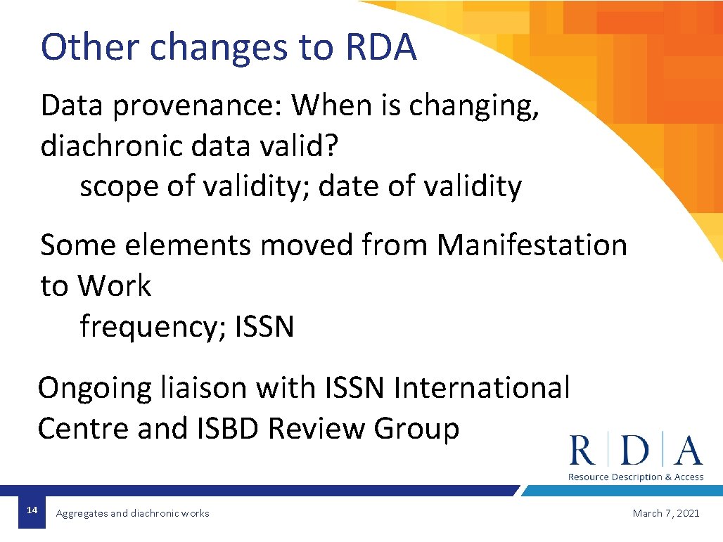 Other changes to RDA Data provenance: When is changing, diachronic data valid? scope of