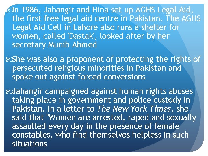  In 1986, Jahangir and Hina set up AGHS Legal Aid, the first free