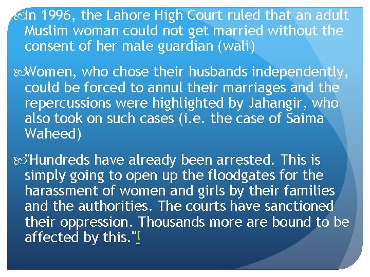  In 1996, the Lahore High Court ruled that an adult Muslim woman could