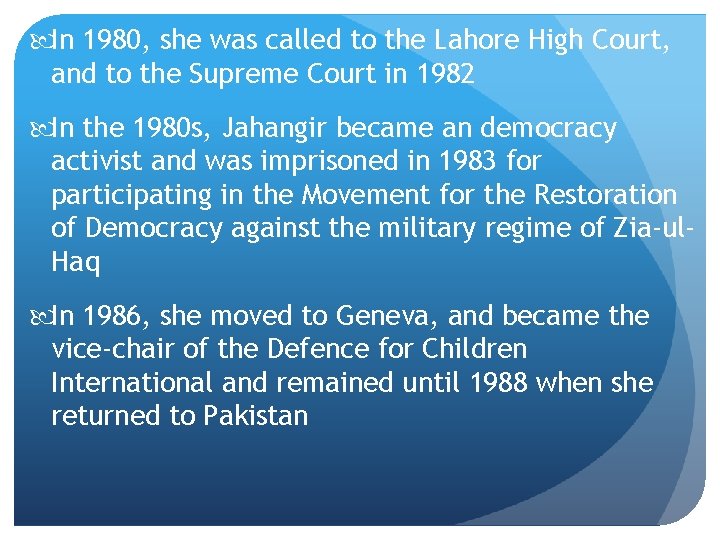  In 1980, she was called to the Lahore High Court, and to the