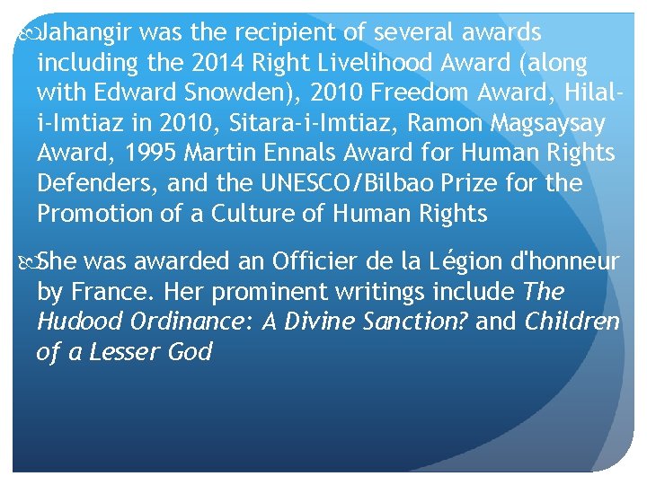  Jahangir was the recipient of several awards including the 2014 Right Livelihood Award