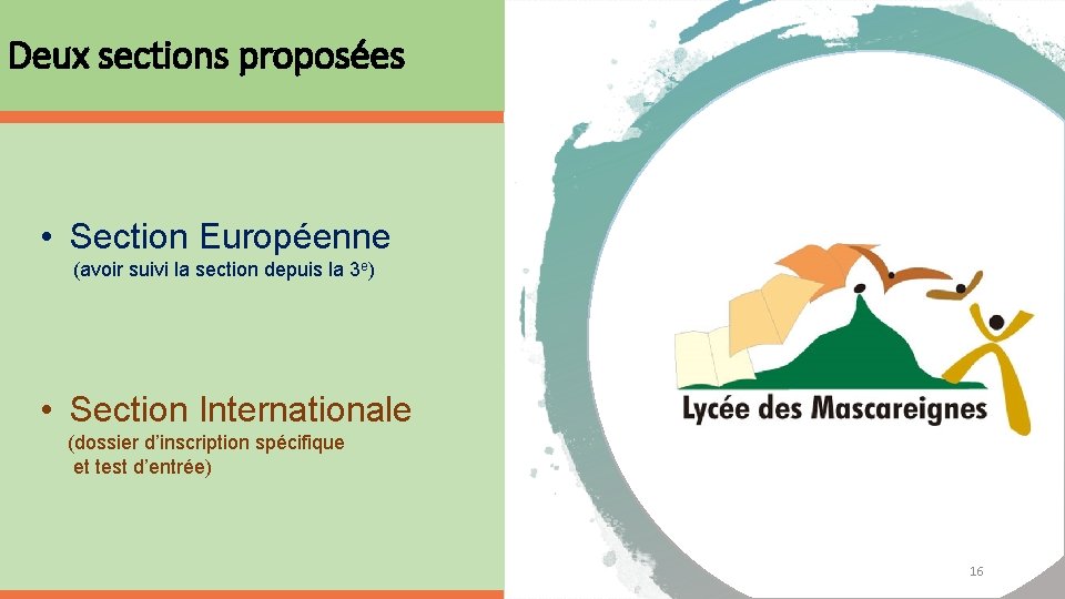 Deux sections proposées • Section Européenne (avoir suivi la section depuis la 3 e)