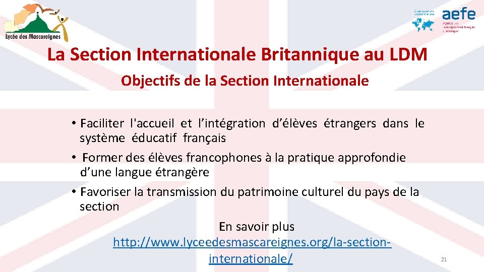 La Section Internationale Britannique au LDM Objectifs de la Section Internationale • Faciliter l'accueil