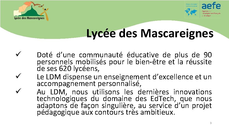 Lycée des Mascareignes ü ü ü Doté d’une communauté éducative de plus de 90