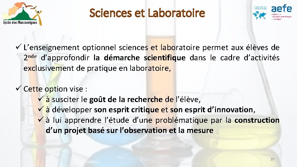 Sciences et Laboratoire ü L’enseignement optionnel sciences et laboratoire permet aux élèves de 2