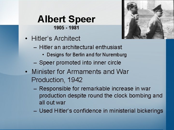 Albert Speer 1905 - 1981 • Hitler’s Architect – Hitler an architectural enthusiast •