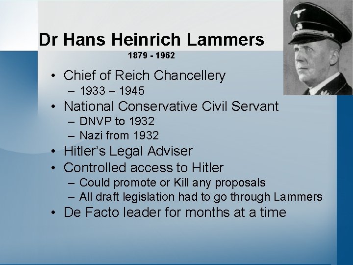 Dr Hans Heinrich Lammers 1879 - 1962 • Chief of Reich Chancellery – 1933