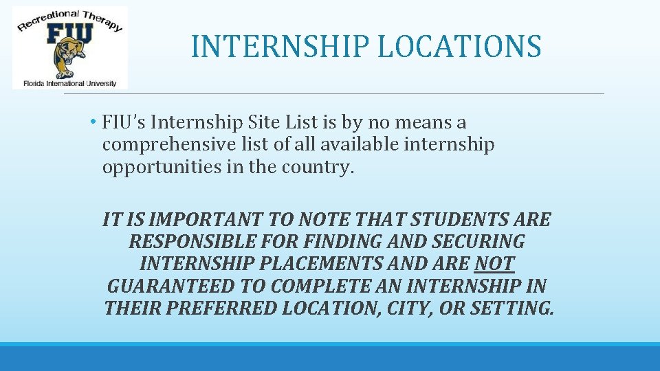 INTERNSHIP LOCATIONS • FIU’s Internship Site List is by no means a comprehensive list