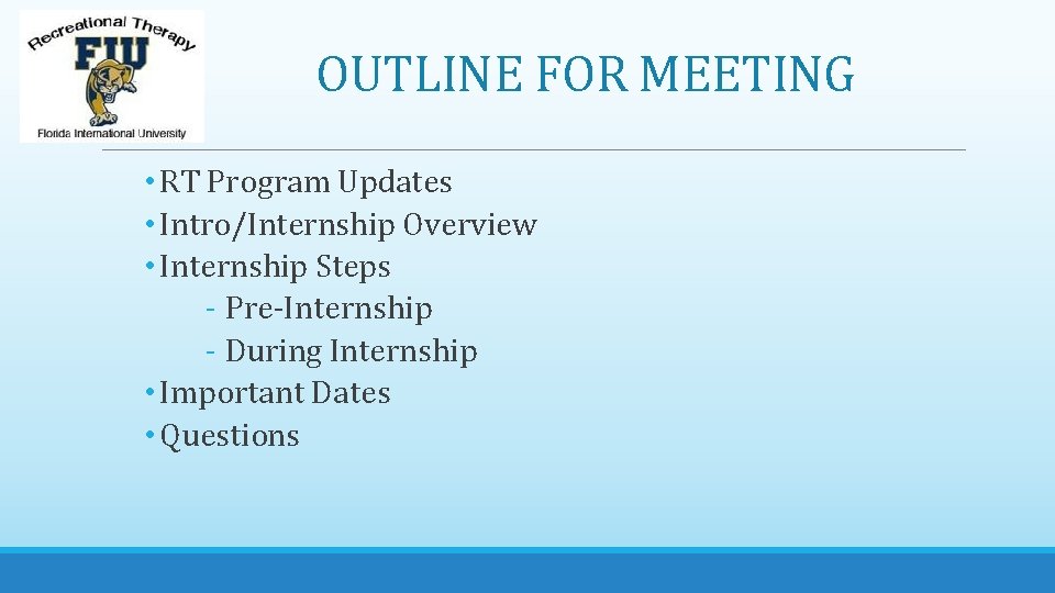 OUTLINE FOR MEETING • RT Program Updates • Intro/Internship Overview • Internship Steps -