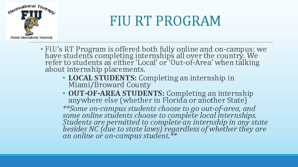 FIU RT PROGRAM • FIU’s RT Program is offered both fully online and on-campus: