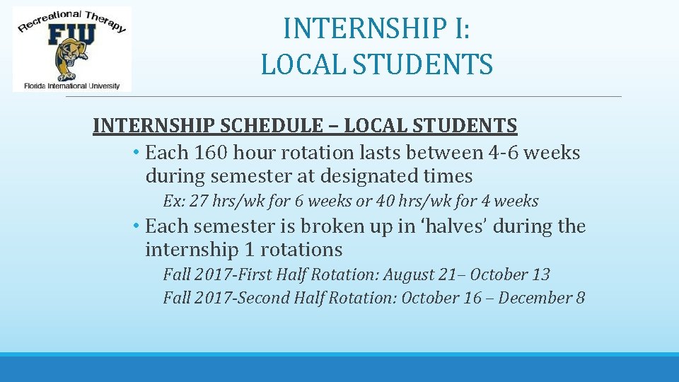 INTERNSHIP I: LOCAL STUDENTS INTERNSHIP SCHEDULE – LOCAL STUDENTS • Each 160 hour rotation