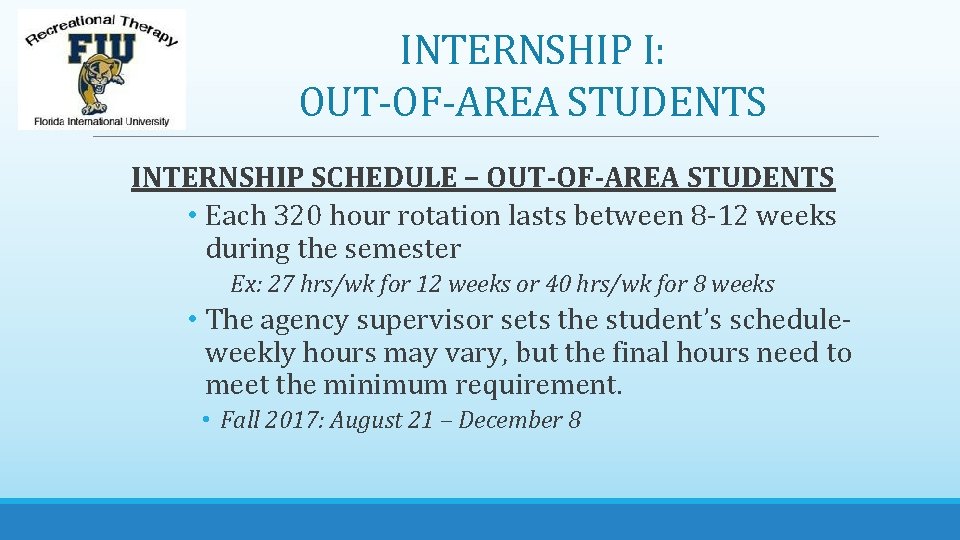 INTERNSHIP I: OUT-OF-AREA STUDENTS INTERNSHIP SCHEDULE – OUT-OF-AREA STUDENTS • Each 320 hour rotation