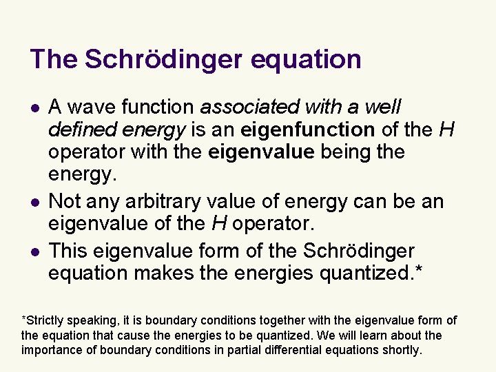 The Schrödinger equation l l l A wave function associated with a well defined