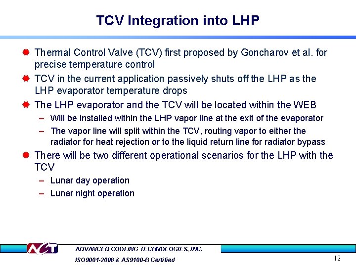 TCV Integration into LHP ® Thermal Control Valve (TCV) first proposed by Goncharov et