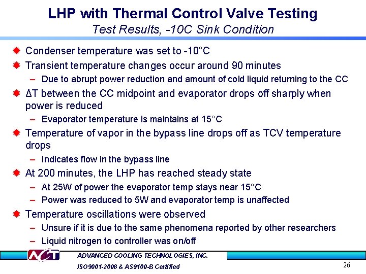 LHP with Thermal Control Valve Testing Test Results, -10 C Sink Condition ® Condenser