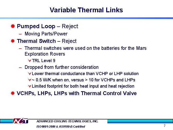 Variable Thermal Links ® Pumped Loop – Reject – Moving Parts/Power ® Thermal Switch