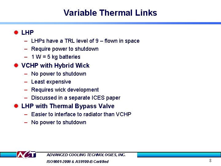 Variable Thermal Links ® LHP – LHPs have a TRL level of 9 –