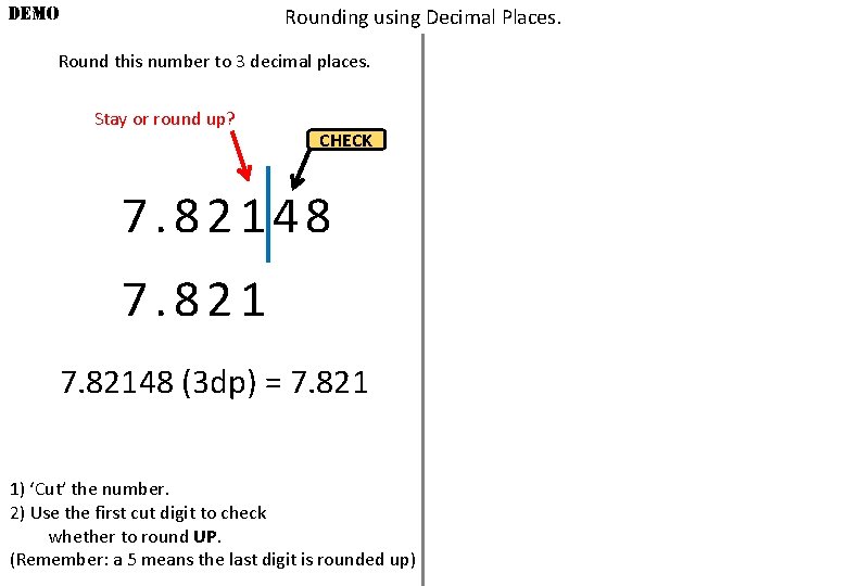 DEMO Rounding using Decimal Places. Round this number to 3 decimal places. Stay or