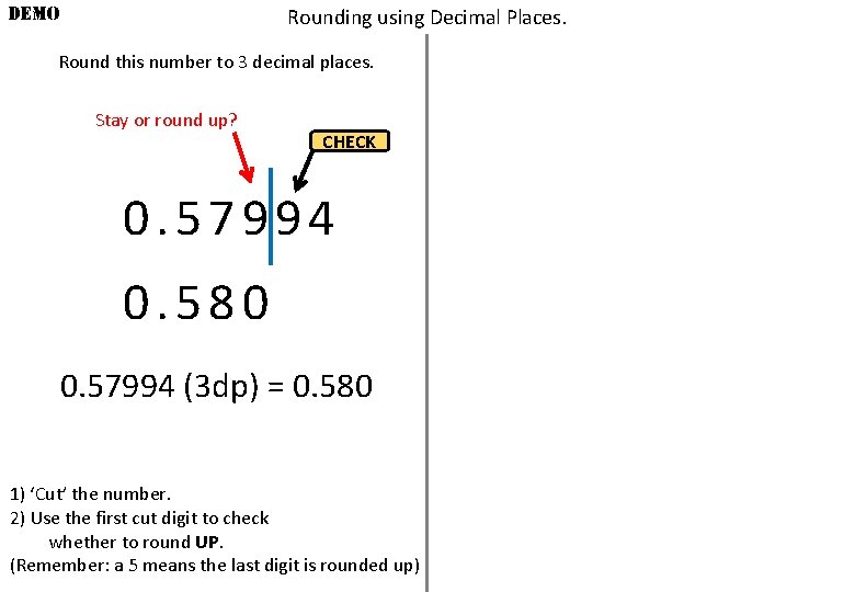 DEMO Rounding using Decimal Places. Round this number to 3 decimal places. Stay or
