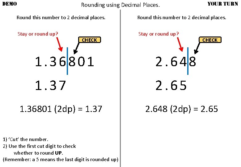 DEMO Rounding using Decimal Places. YOUR TURN Round this number to 2 decimal places.