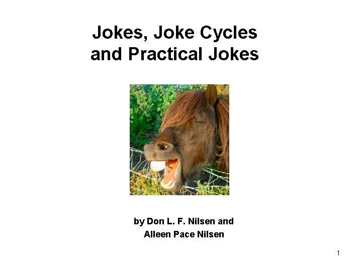 Jokes, Joke Cycles and Practical Jokes by Don L. F. Nilsen and Alleen Pace