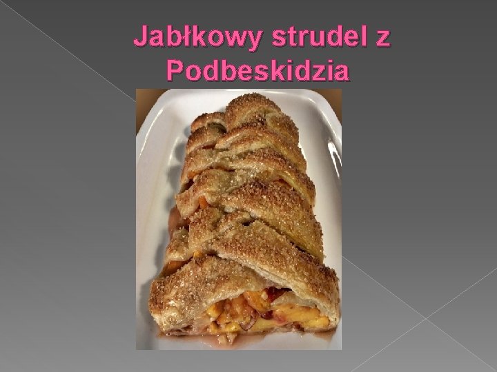 Jabłkowy strudel z Podbeskidzia 