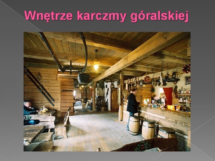 Wnętrze karczmy góralskiej 