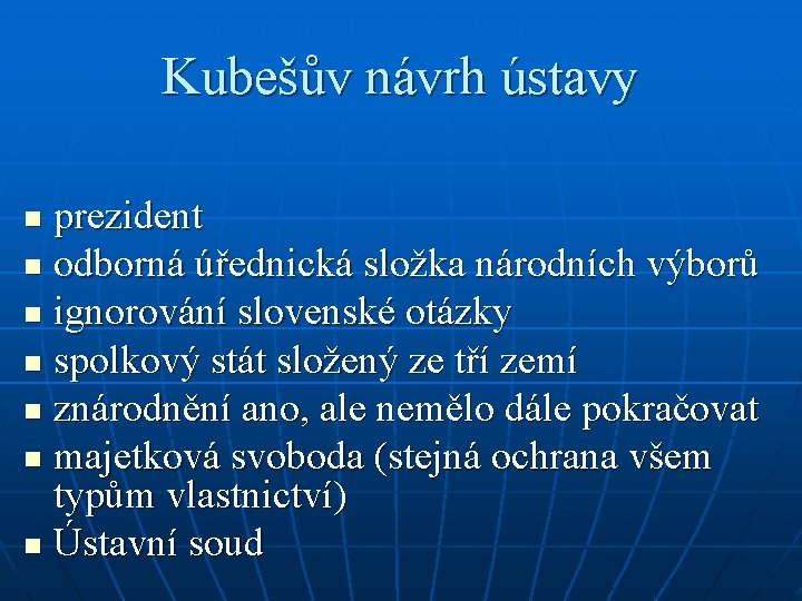 Kubešův návrh ústavy prezident n odborná úřednická složka národních výborů n ignorování slovenské otázky