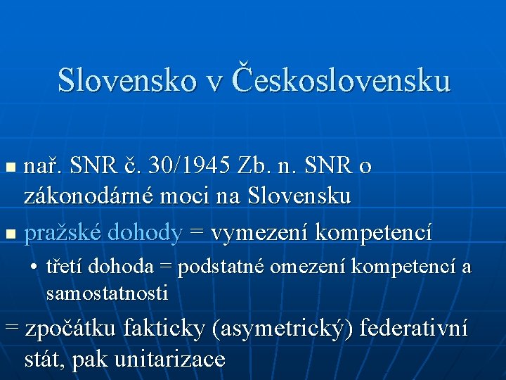 Slovensko v Československu nař. SNR č. 30/1945 Zb. n. SNR o zákonodárné moci na