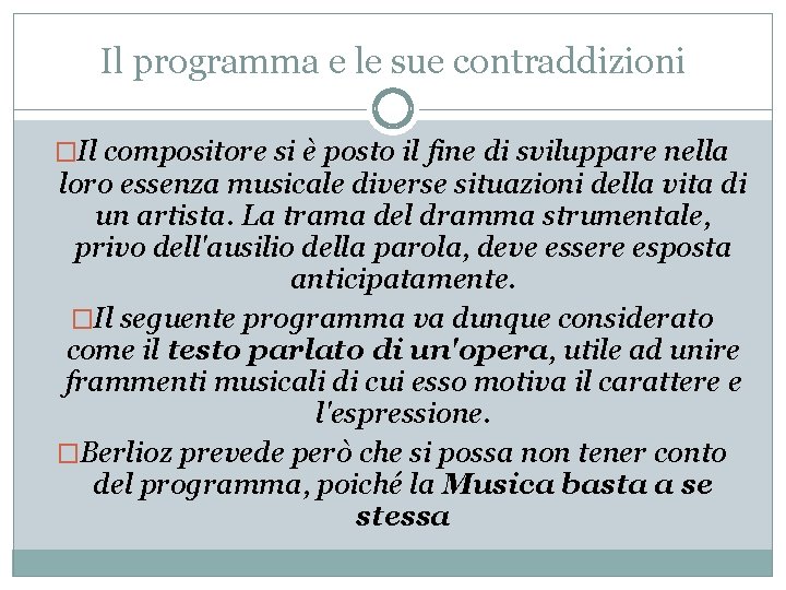 Il programma e le sue contraddizioni �Il compositore si è posto il fine di