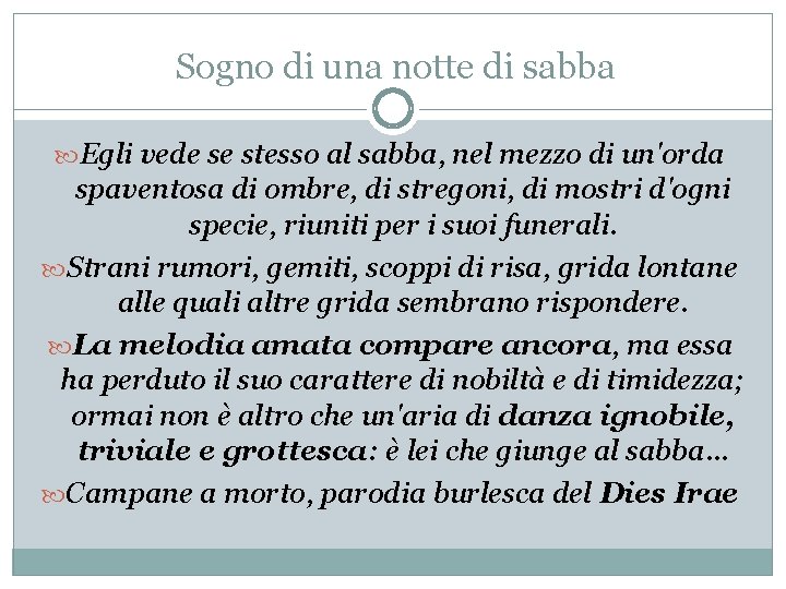 Sogno di una notte di sabba Egli vede se stesso al sabba, nel mezzo