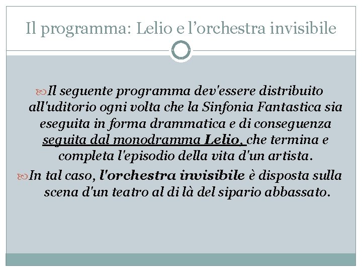 Il programma: Lelio e l’orchestra invisibile Il seguente programma dev'essere distribuito all'uditorio ogni volta