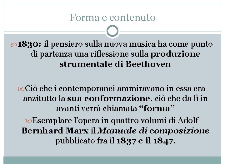 Forma e contenuto 1830: il pensiero sulla nuova musica ha come punto di partenza