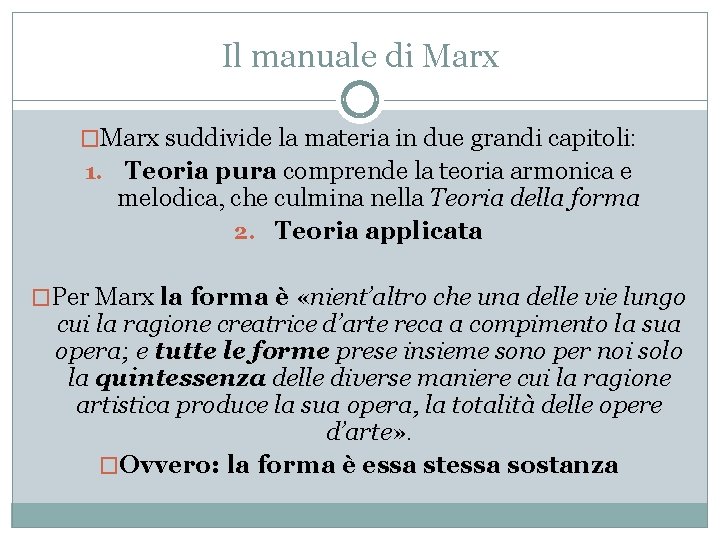 Il manuale di Marx �Marx suddivide la materia in due grandi capitoli: 1. Teoria