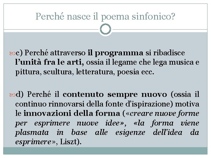 Perché nasce il poema sinfonico? c) Perché attraverso il programma si ribadisce l’unità fra