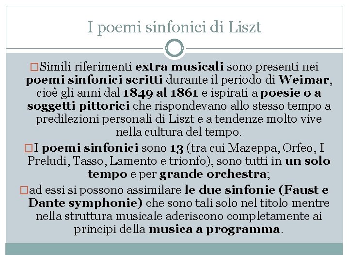 I poemi sinfonici di Liszt �Simili riferimenti extra musicali sono presenti nei poemi sinfonici