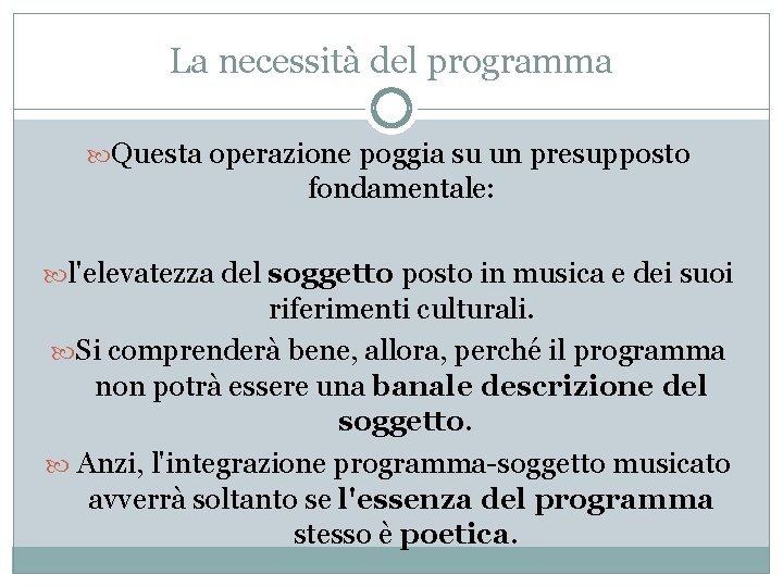 La necessità del programma Questa operazione poggia su un presupposto fondamentale: l'elevatezza del soggetto