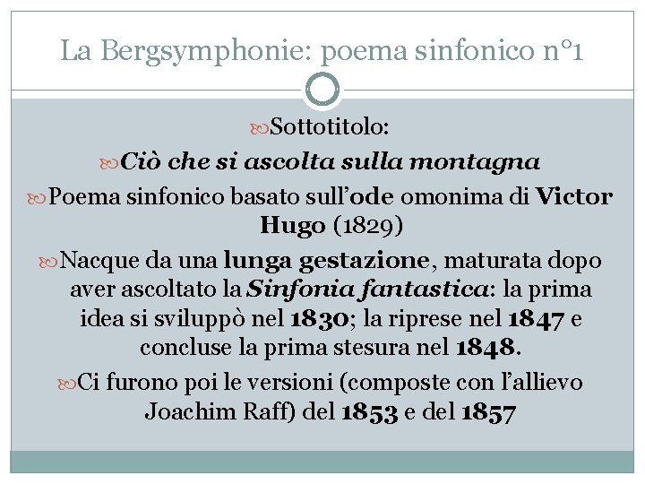 La Bergsymphonie: poema sinfonico n° 1 Sottotitolo: Ciò che si ascolta sulla montagna Poema